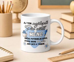 Hrnček pre pána učiteľa s menom – Aj ten najlepší pán učiteľ potrebuje kávu