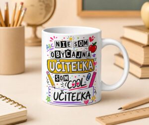 Hrnček pre učiteľku – Nie som obyčajná učiteľka