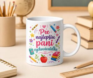 Hrnček pre najlepšiu pani vychovávateľku