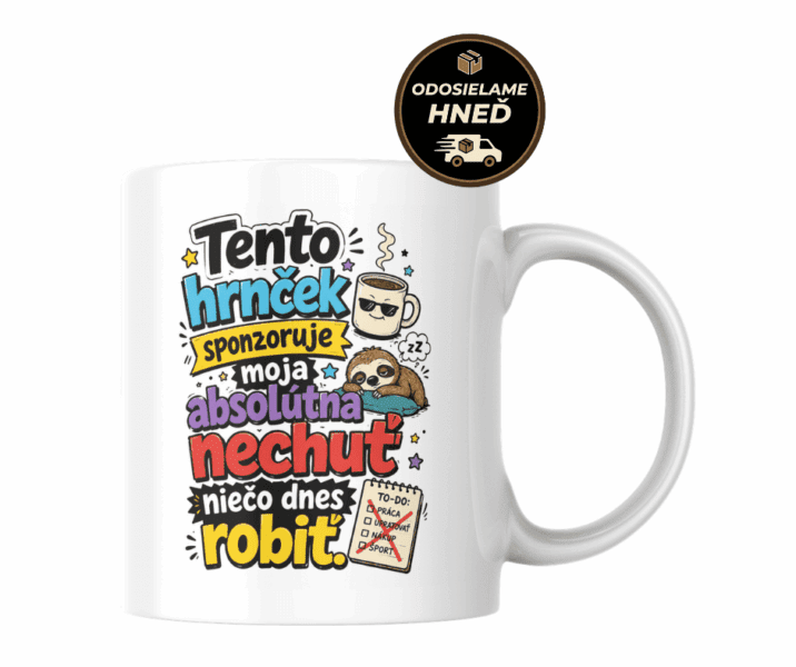 Hrnček – Tento hrnček sponzoruje moja nechuť niečo robiť