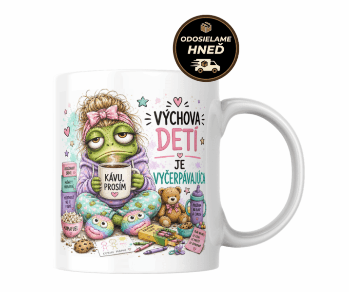 Hrnček – Výchova detí je vyčerpávajúca