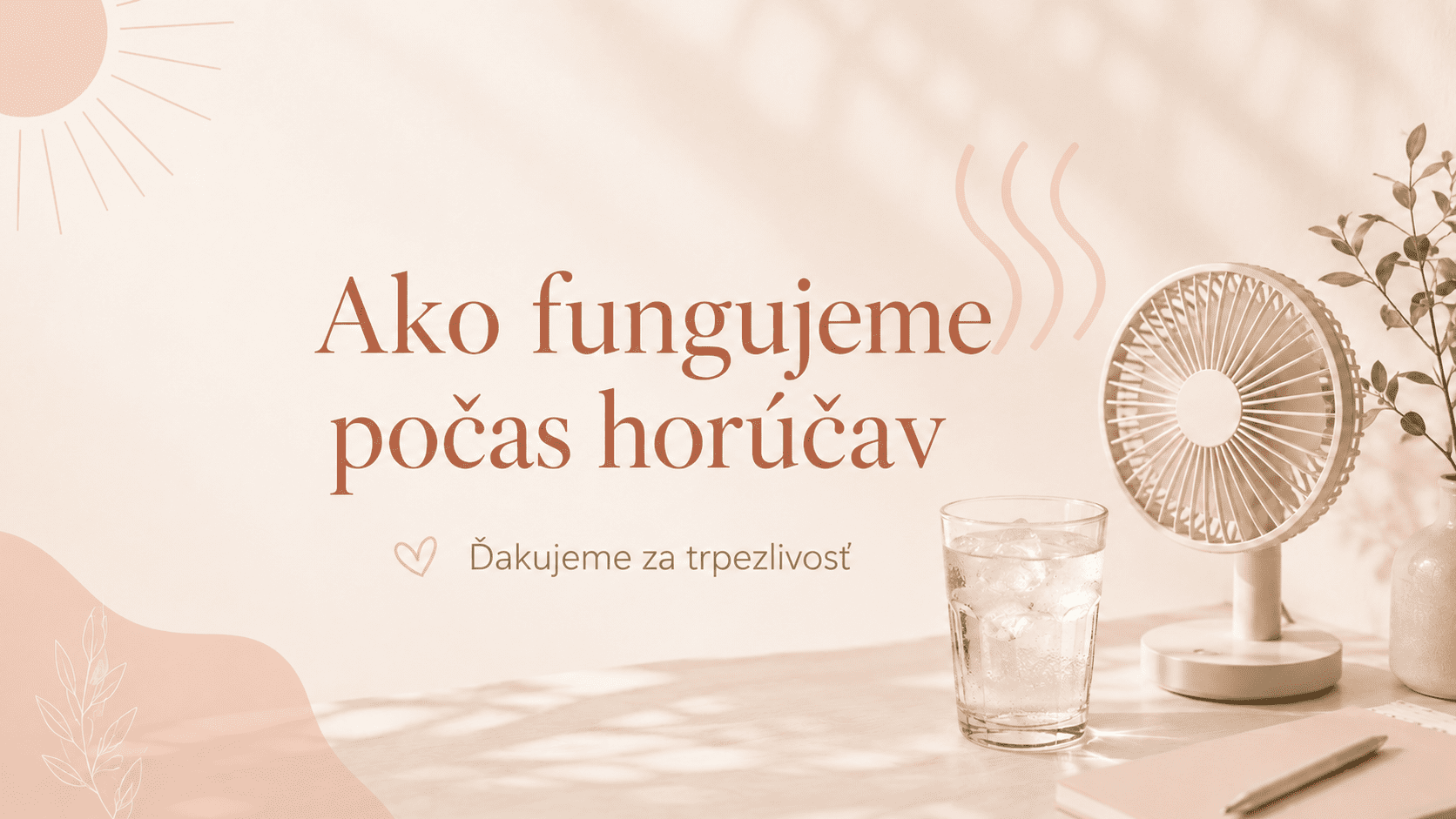 Objednávky počas horúčav vybavujeme postupne