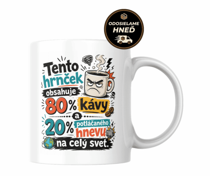 Hrnček – 80 % kávy a 20 % potláčaného hnevu