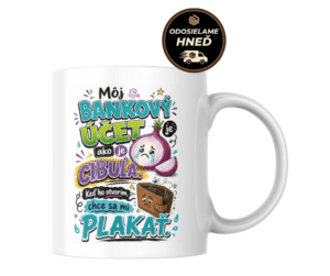 Hrnček Môj bankový účet je ako cibuľa