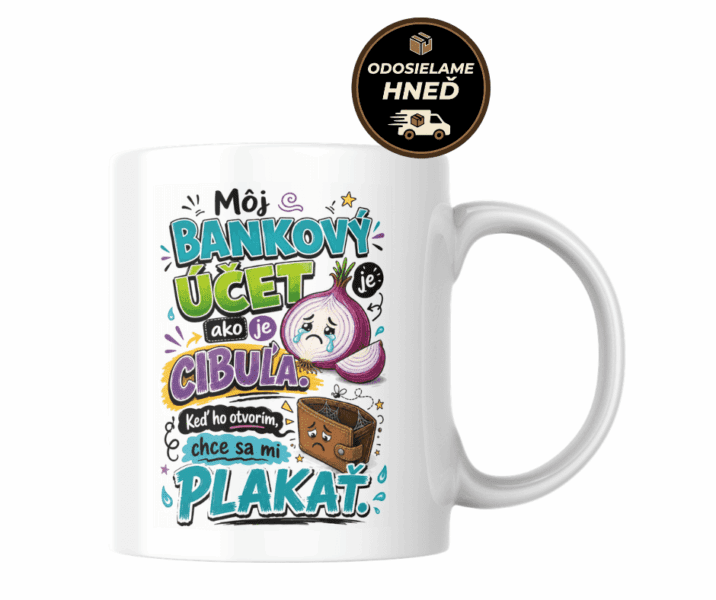 Hrnček Môj bankový účet je ako cibuľa