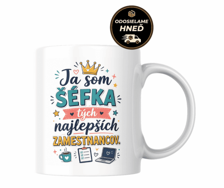Hrnček Ja som šéfka tých najlepších zamestnancov