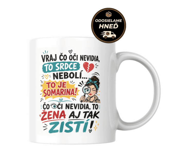 Hrnček – Čo oči nevidia, žena aj tak zistí