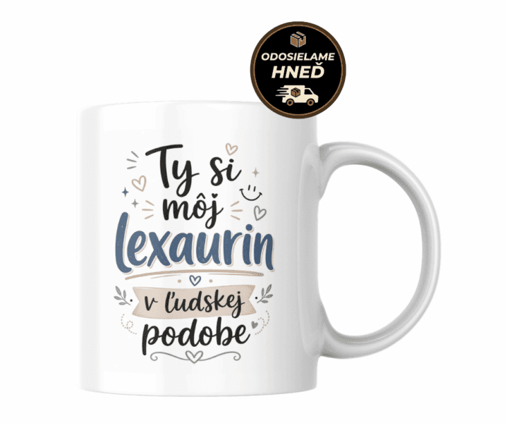 Hrnček Ty si môj lexaurin v ľudskej podobe