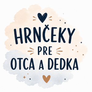 Hrnčeky pre ocka a dedka