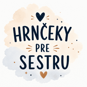 Hrnčeky pre sestru