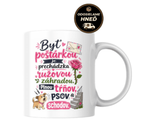 Hrnček Byť poštárkou je prechádzka ružovou záhradou