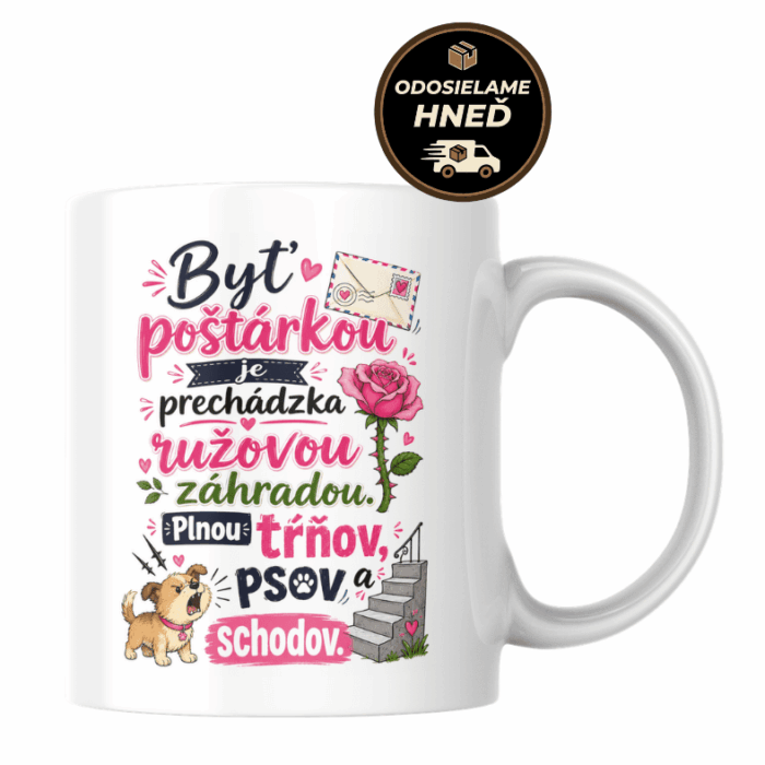 Hrnček Byť poštárkou je prechádzka ružovou záhradou