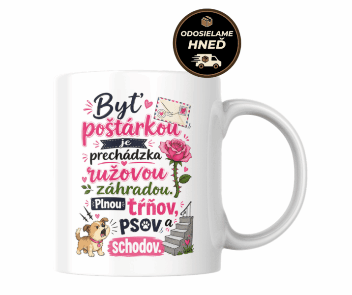 Hrnček Byť poštárkou je prechádzka ružovou záhradou