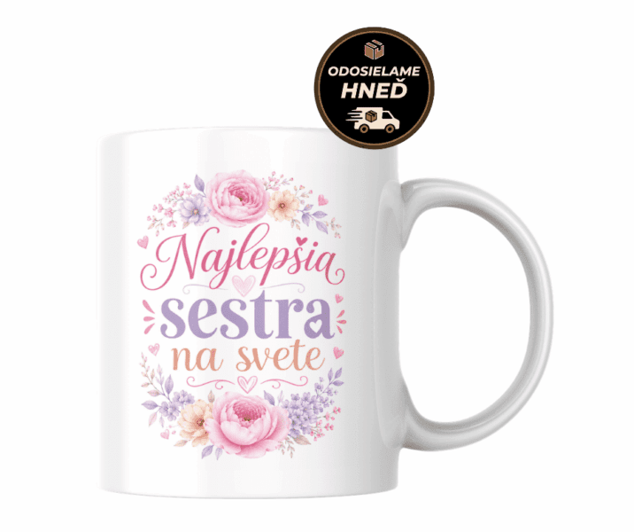 Hrnček pre sestru – Najlepšia sestra na svete s kvetmi