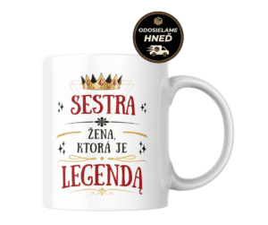 Domov 8 Hrnček pre sestru – Sestra, žena ktorá je legenda