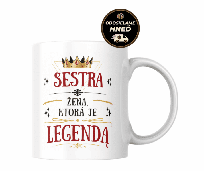 Hrnček pre sestru – Sestra, žena ktorá je legenda