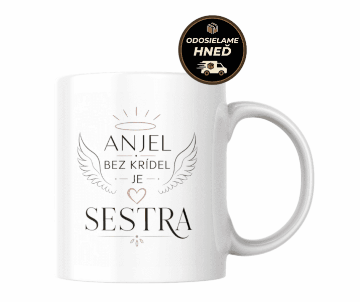 Hrnček pre sestru – Anjel bez krídel je sestra