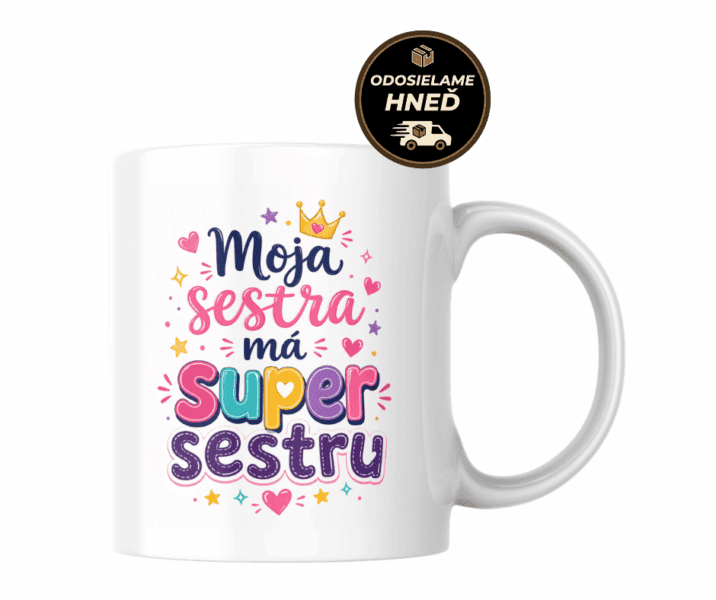 Hrnček pre sestru – Moja sestra má super sestru