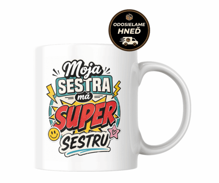 Hrnček pre sestru – Moja sestra má super sestru
