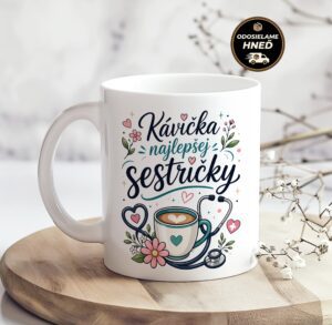 Domov 7 Hrnček pre sestričku – Kávička najlepšej sestričky