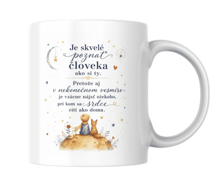 Hrnček Malý princ  – Je skvelé poznať človeka ako si ty.