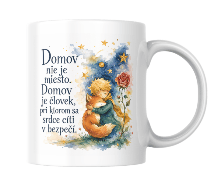 Hrnček Malý princ – Domov je človek, pri ktorom sa srdce cíti v bezpečí
