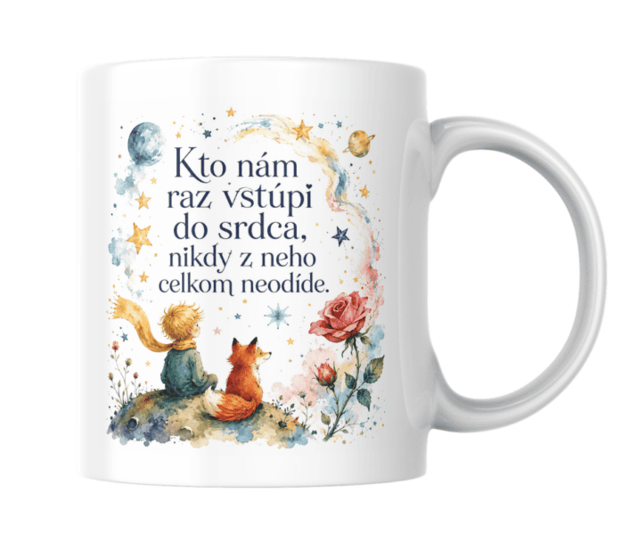 Domov 7 Hrnček Malý princ – Kto nám raz vstúpi do srdca