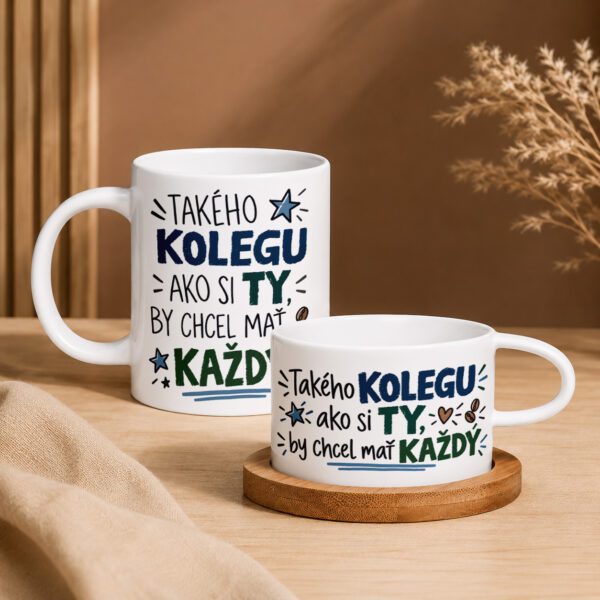 Domov 10 Keramický hrnček „Takého kolegu ako si ty by chcel mať každý“